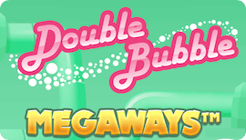Double Bubble Megaways™