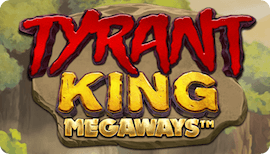 Tyrant King Megaways™